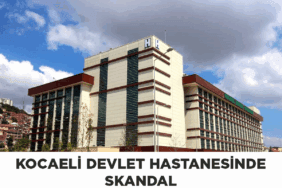 kocaeli devlet hastanesinde skandal